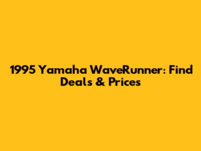 1995 Yamaha WaveRunner: Find Deals & Prices