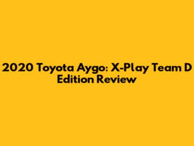 2020 Toyota Aygo: X-Play Team D Edition Review