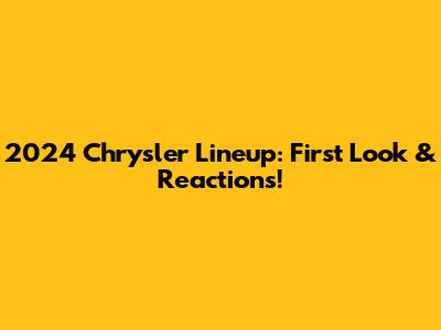 2024 Chrysler Lineup: First Look & Reactions!