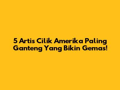 5 Artis Cilik Amerika Paling Ganteng Yang Bikin Gemas!