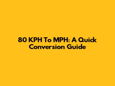 80 KPH To MPH: A Quick Conversion Guide
