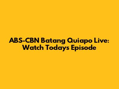 ABS-CBN Batang Quiapo Live: Watch Today's Episode