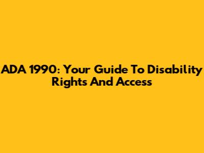 ADA 1990: Your Guide To Disability Rights And Access