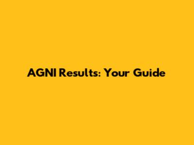 AGNI Results: Your Guide