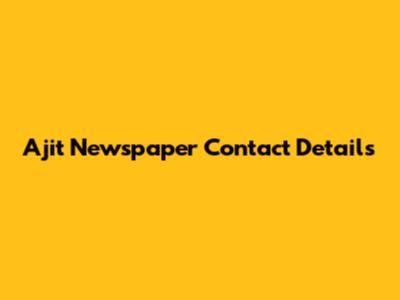 Ajit Newspaper Contact Details