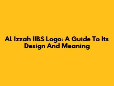 Al Izzah IIBS Logo: A Guide To Its Design And Meaning