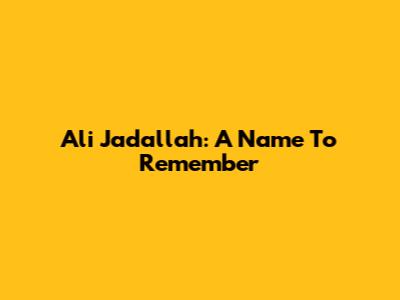 Ali Jadallah: A Name To Remember