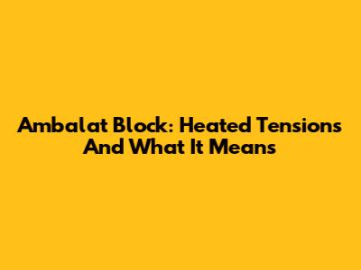 Ambalat Block: Heated Tensions And What It Means