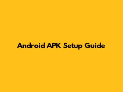 Android APK Setup Guide