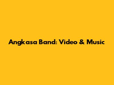Angkasa Band: Video & Music