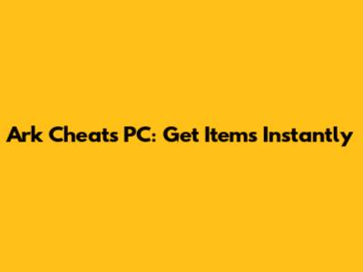 Ark Cheats PC: Get Items Instantly