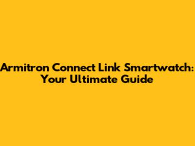 Armitron Connect Link Smartwatch: Your Ultimate Guide