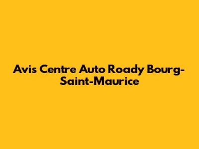 Avis Centre Auto Roady Bourg-Saint-Maurice