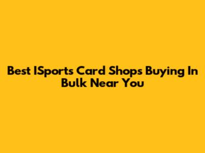Best ISports Card Shops Buying In Bulk Near You