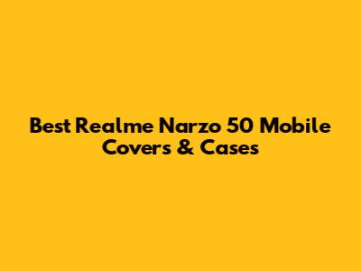 Best Realme Narzo 50 Mobile Covers & Cases