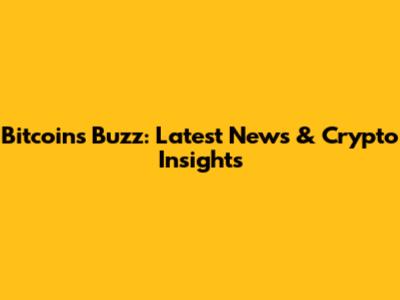 Bitcoin's Buzz: Latest News & Crypto Insights