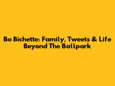 Bo Bichette: Family, Tweets & Life Beyond The Ballpark