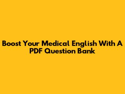 Boost Your Medical English With A PDF Question Bank