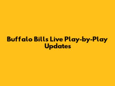 Buffalo Bills Live Play-by-Play Updates