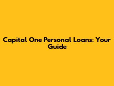 Capital One Personal Loans: Your Guide