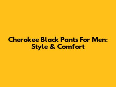 Cherokee Black Pants For Men: Style & Comfort