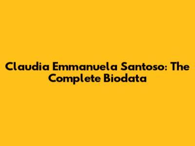 Claudia Emmanuela Santoso: The Complete Biodata