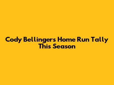 Cody Bellinger's Home Run Tally This Season