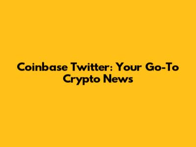 Coinbase Twitter: Your Go-To Crypto News