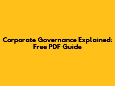Corporate Governance Explained: Free PDF Guide