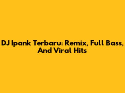DJ Ipank Terbaru: Remix, Full Bass, And Viral Hits