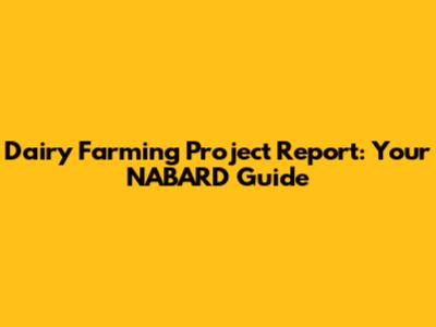 Dairy Farming Project Report: Your NABARD Guide