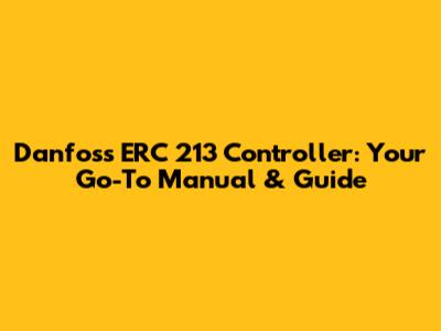 Danfoss ERC 213 Controller: Your Go-To Manual & Guide