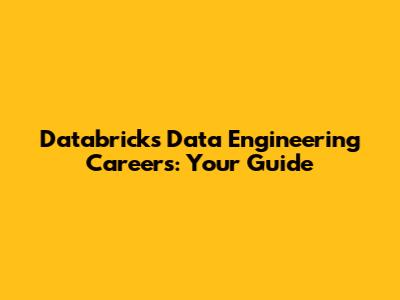 Databricks Data Engineering Careers: Your Guide