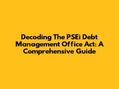Decoding The PSEi Debt Management Office Act: A Comprehensive Guide