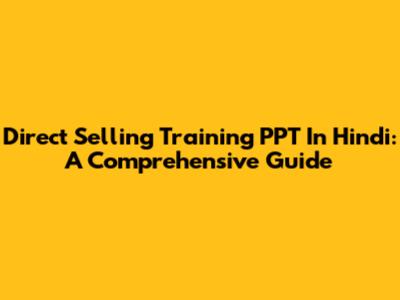 Direct Selling Training PPT In Hindi: A Comprehensive Guide
