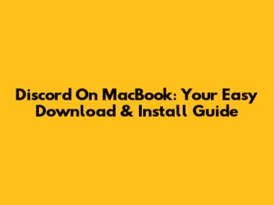 Discord On MacBook: Your Easy Download & Install Guide