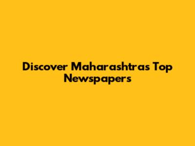 Discover Maharashtra's Top Newspapers