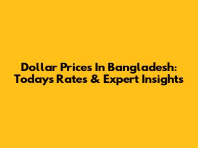 Dollar Prices In Bangladesh: Today's Rates & Expert Insights