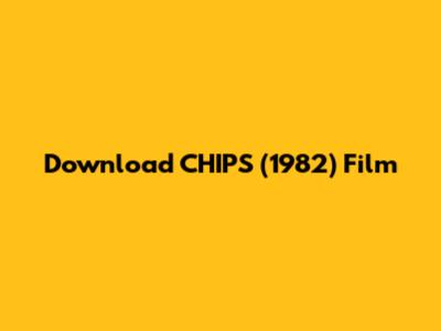 Download CHIPS (1982) Film