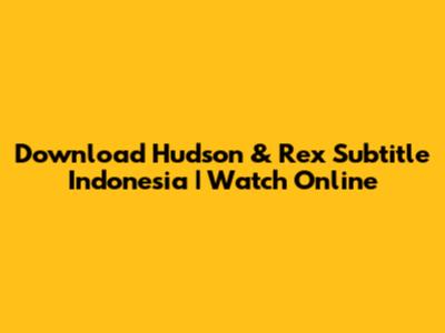 Download Hudson & Rex Subtitle Indonesia | Watch Online