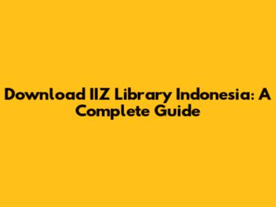 Download IIZ Library Indonesia: A Complete Guide