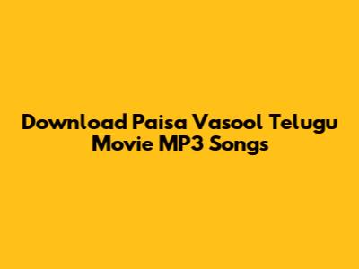 Download Paisa Vasool Telugu Movie MP3 Songs