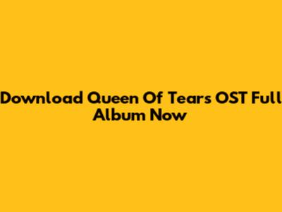 Download Queen Of Tears OST Full Album Now