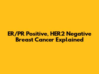 ER/PR Positive, HER2 Negative Breast Cancer Explained