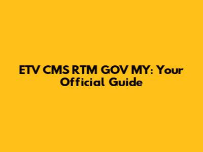ETV CMS RTM GOV MY: Your Official Guide