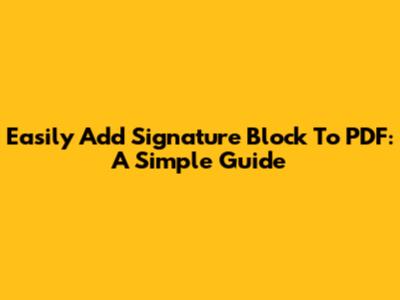 Easily Add Signature Block To PDF: A Simple Guide