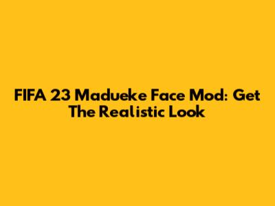 FIFA 23 Madueke Face Mod: Get The Realistic Look