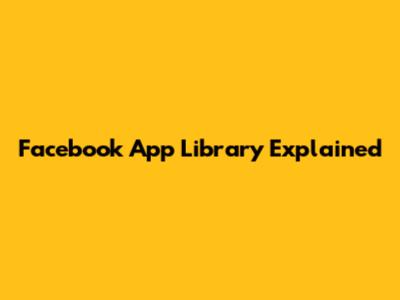 Facebook App Library Explained