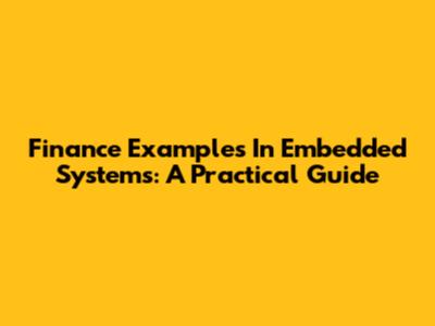 Finance Examples In Embedded Systems: A Practical Guide