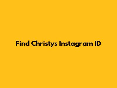 Find Christy's Instagram ID